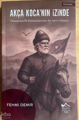 Akça Koca’nın İzinde