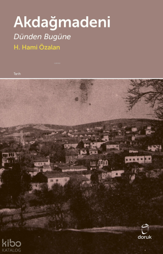 Akdağmadeni;Dünden Bugüne