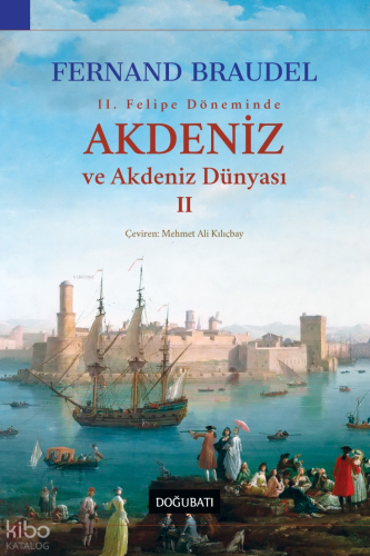 Akdeniz ve Akdeniz Dünyası - II (Ciltli)