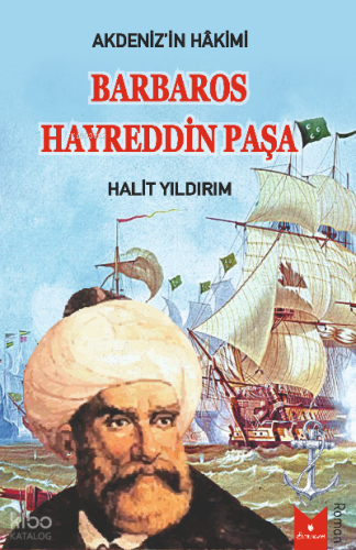 Akdeniz'in Hakimi Barbaros Hayreddin Paşa