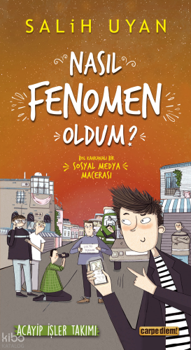 Akıl Almaz Maceralar - Nasıl Fenomen Oldum?