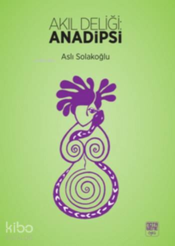 Akıl Deliliği Anadipsi - Kitapiks.com