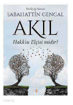 Akıl Hakk'ın Elçisi midir?