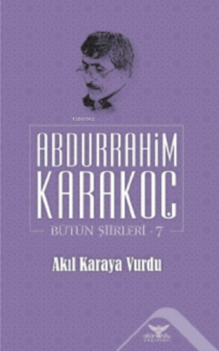 Akıl Karaya Vurdu;Bütün Şiirleri 7 - Kitapiks.com