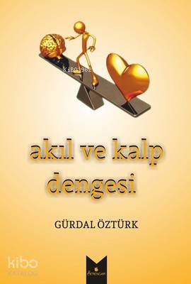 Akıl ve Kalp Dengesi - Kitapiks.com
