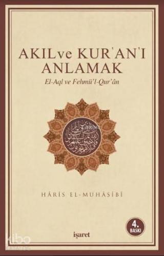 Akıl ve Kur'an'ı Anlamak; El-Aql ve Fehmü'l-Qur'an