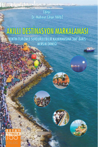 Akıllı Destinasyon Markalaması Kentin Turizmle Sürdürülebilir Kalkınmasına 360° Bakış Mersin Örneği