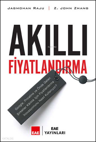 Akıllı Fiyatlandırma;Google, Priceline ve Önde Gelen Şirketler Kârlılık İçin Fiyatlandırma İnovasyonunu Nasıl Kullanıyor?