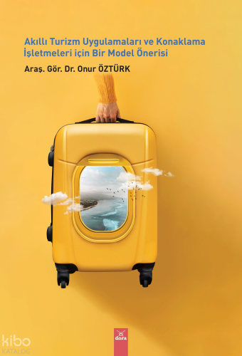 Akıllı Turizm Uygulamaları ve Konaklama İşletmeleri İçin Bir Model Önerisi