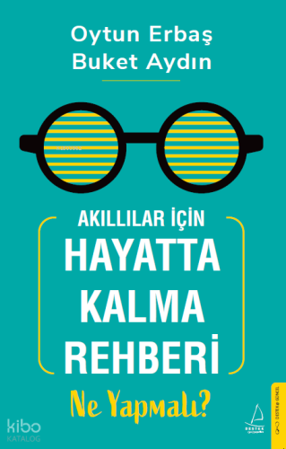 Akıllılar İçin Hayatta Kalma Rehberi -  Ne Yapmalı?
