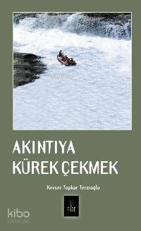 Akıntıya Kürek Çekmek