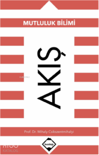 Akış: Mutluluk Bilimi - Kitapiks.com