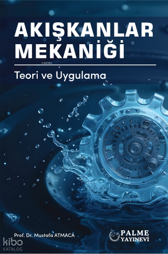 Akışkanlar Mekaniği;Teori ve  Uygulama