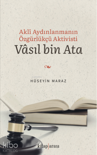Akli Aydınlanmanın Özgürlükçü Aktivisti Vâsıl bin Ata