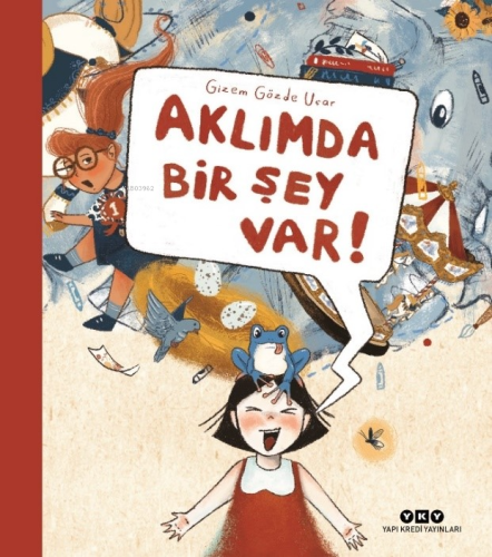 Aklımda Bir Şey Var! - Kitapiks.com