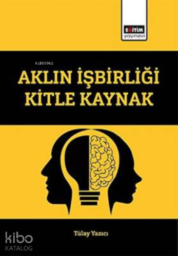 Aklın İşbirliği Kitle Kaynak - Kitapiks.com