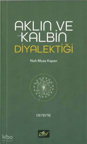 Aklın ve Kalbin Diyalektiği