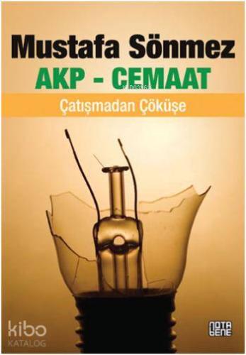 AKP - Cemaat; Çatışmadan Çöküşe