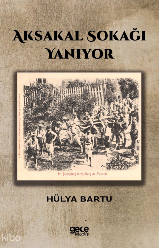 Aksakal Sokağı Yanıyor