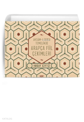 Aksamı Seba Temelinde Arapça Fiil Çekimleri