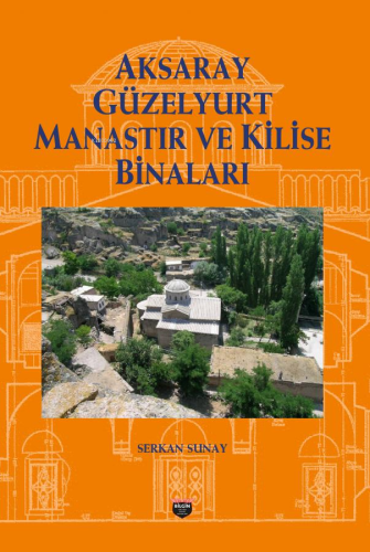 Aksaray Güzelyurt Manastır Ve Kilise Binaları