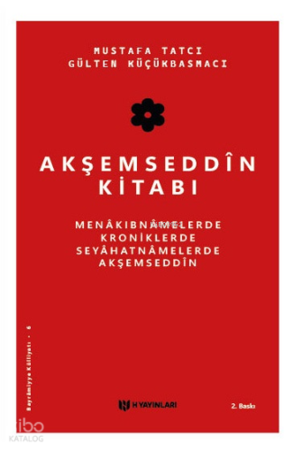 Akşemseddin Kitabı;Menâkıbnâmelerde, Kroniklerde, Seyahatnâmelerde Akş