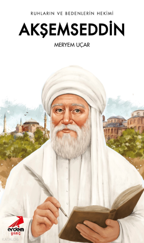 Akşemseddin;Ruhların ve Bedenlerin Hekimi