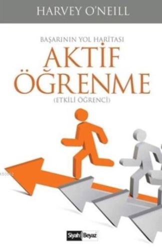 Aktif Öğrenme; Başarının Yol Haritası (Etkili Öğrenci) - Kitapiks.com