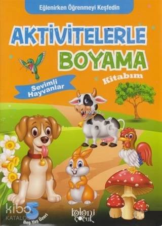 Aktivitelerle Boyama Kitabım - Sevimli Hayvanlar