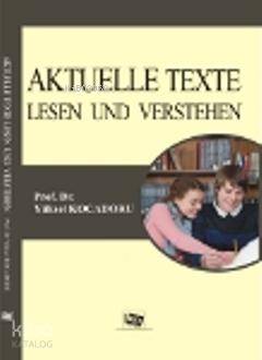 Aktuelle Texte; Lesen und Verstehen