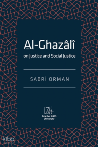 Al-Ghazali On Justice and Social Justice