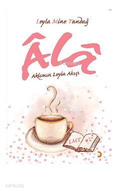 Âlâ; Aklımın Leyla Akışı