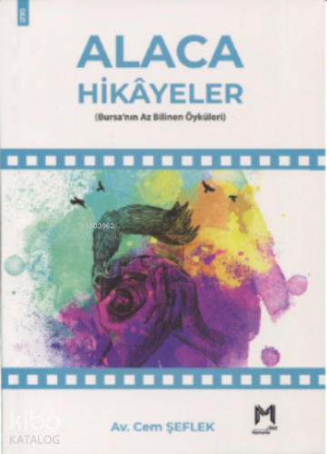 Alaca Hikayeler ;(Bursa’nın Az Bilinen Öyküleri)