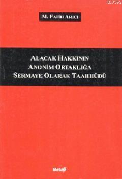 Alacak Hakkının Anonim Ortaklığa Sermaye Olarak Taahhüdü