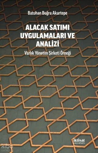 Alacak Satımı Uygulamalara ve Analizi - Varlık Yönetim Şirketi Örneği