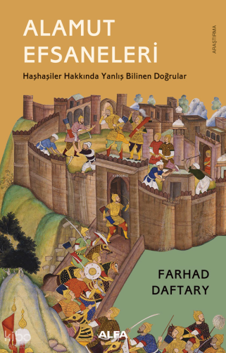 Alamut Efsaneleri;Haşhaşiler Hakkında Yanlış Bilinen Doğrular
