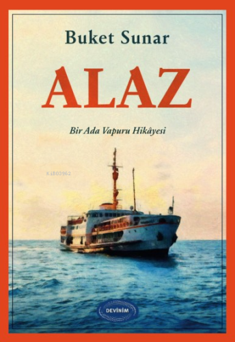 Alaz;Bir Ada Vapuru Hikâyesi - Kitapiks.com