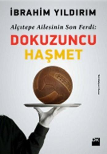 Alçıtepe Ailesinin Son Ferdi: Dokuzuncu Haşmet