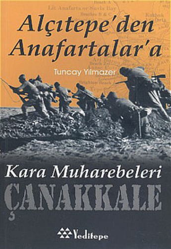 Alçıtepe'den Anafartalar'a Çanakkale Kara Muharebeleri - Kitapiks.com