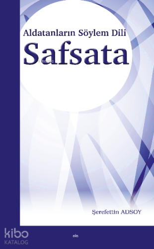 Aldatanların Söylem Dili Safsata - Kitapiks.com