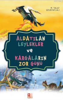 Aldatılan Leylekler ve Kargaların Zor Günü - Kitapiks.com