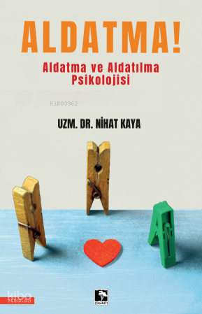 Aldatma! - Aldatma Ve Aldatılma Psikolojisi