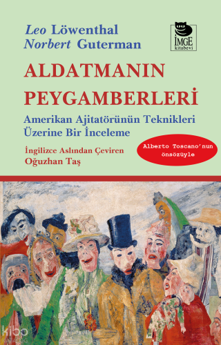 Aldatmanın Peygamberleri - Amerikan Ajitatörünün Teknikleri Üzerine Bir İnceleme