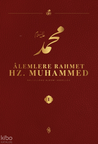 Alemlere Rahmet Hz. Muhammed 1. Cilt