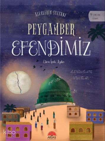 Alemlerin Sultanı Peygamber Efendimiz