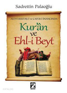 Alevi Bektaş-i ve Cafer-i İnancında Kur'an ve Ehl-i Beyt