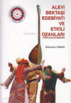 Alevi Bektaşi Edebiyatı ve Etkili Ozanları; Yedi Ulular Dışında