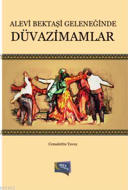 Alevi Bektaşi Geleneğinde Düvazimamlar - Kitapiks.com