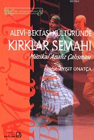 Alevi Bektaşi Kültüründe Kırklar Semahı; Müzikal Analiz Çalışması