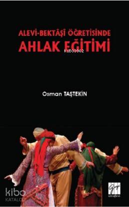 Alevi-Bektaşi Öğretisinde Ahlak Eğitimi